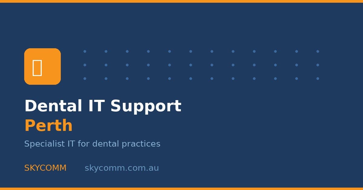 Dental IT Support Perth: What Dental Practices Actually Need From Their IT Provider