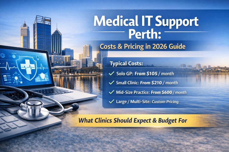 Medical IT Support Perth: Costs, Pricing & What Clinics Should Expect (2026 Guide)